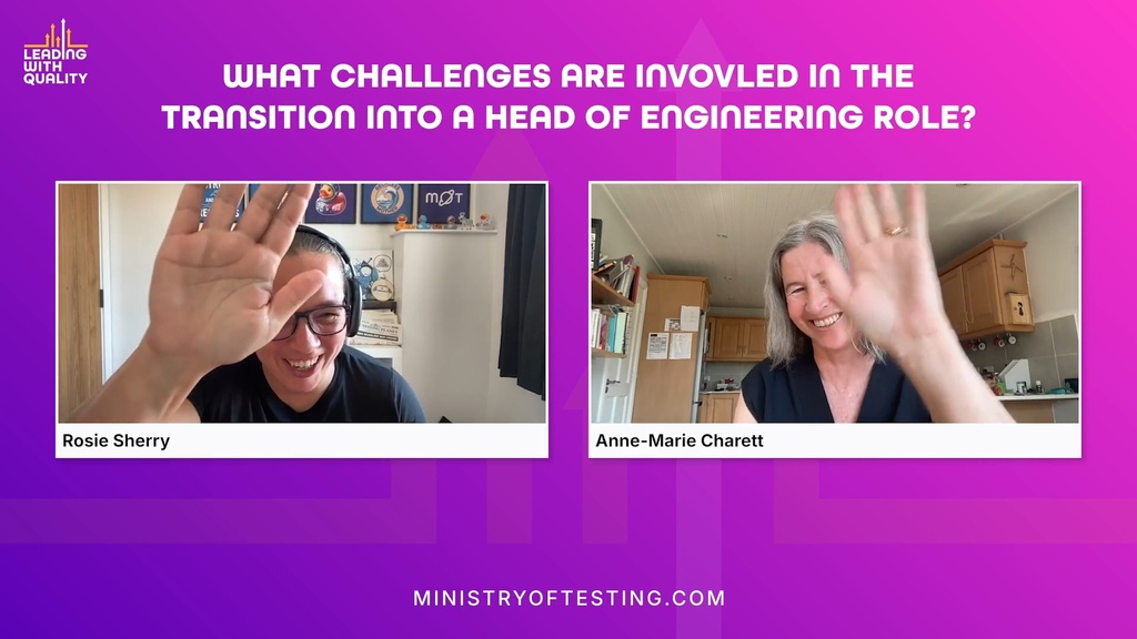 Two people, Rosie Sherry and Anne-Marie Charett, are featured in a split-screen video call or presentation titled "WHAT CHALLENGES ARE INVOLVED IN THE TRANSITION INTO A HEAD OF ENGINEERING ROLE?". Both are smiling and raising one hand toward the camera in a wave. The background is a vibrant gradient of purple and pink. A logo for "Leading with Quality" is in the top left corner, and "MINISTRYOFTESTING.COM" is centred at the bottom.
