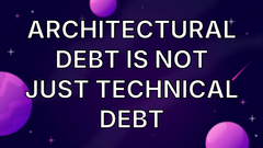 Architectural debt is not just technical debt image