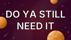 Do Ya Still Need It image