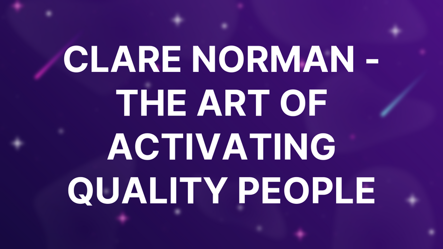 Clare Norman - The art of activating quality people image