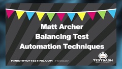 Watch "Balancing Test Automation Techniques" TestBash Talk with Matt Archer image
