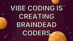 Vibe Coding Is Creating Braindead Coders image