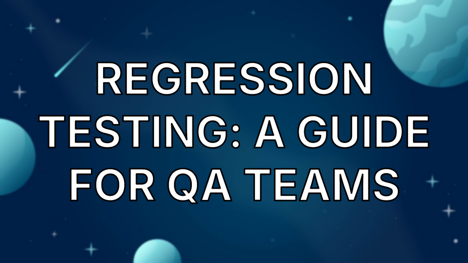 Regression Testing: A Guide for QA Teams image