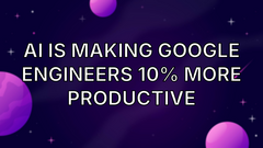 AI is making Google Engineers 10% more productive image