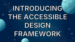 Introducing the Accessible Design Framework image