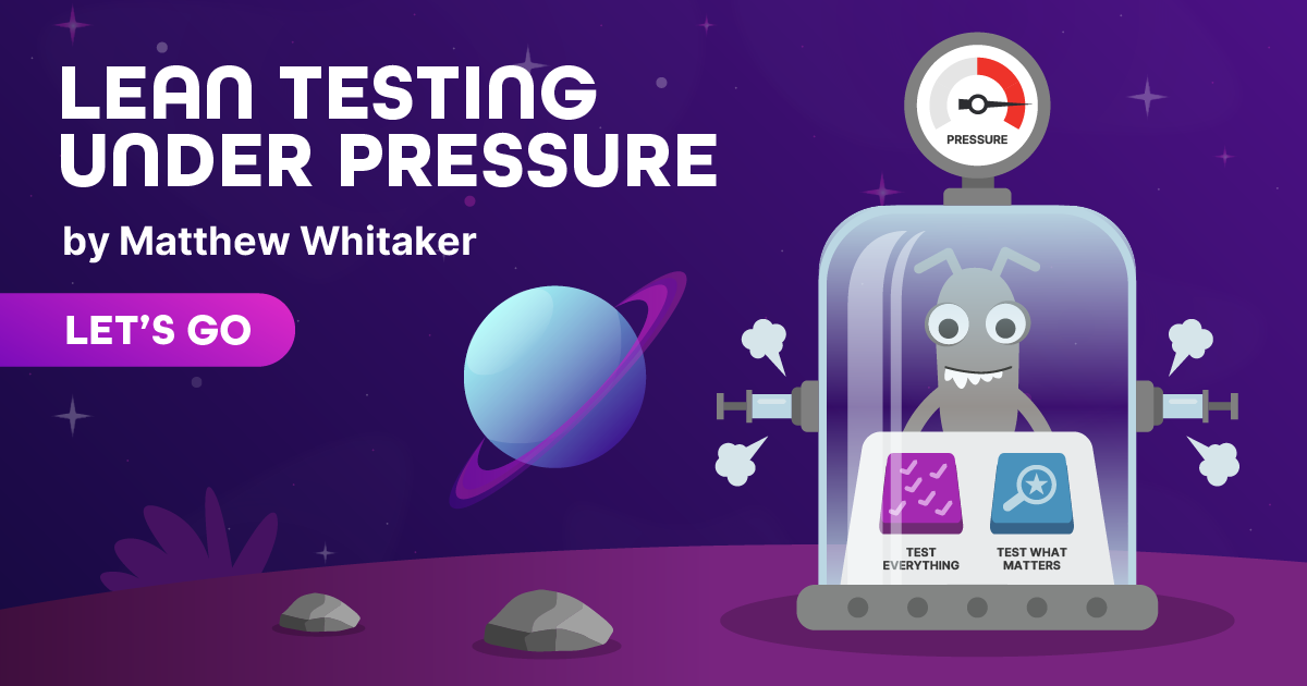 Lean testing under pressure: How small teams deliver high-impact ...