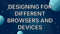 Designing for different browsers and devices image