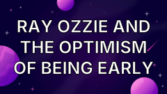 Ray Ozzie and the Optimism of Being Early image