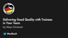 Watch Maja Schreiner's talk "Delivering Good Quality With Trainees In Your Team" from TestBash Germany 2018 image