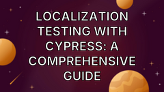 Localization Testing with Cypress: A Comprehensive Guide image