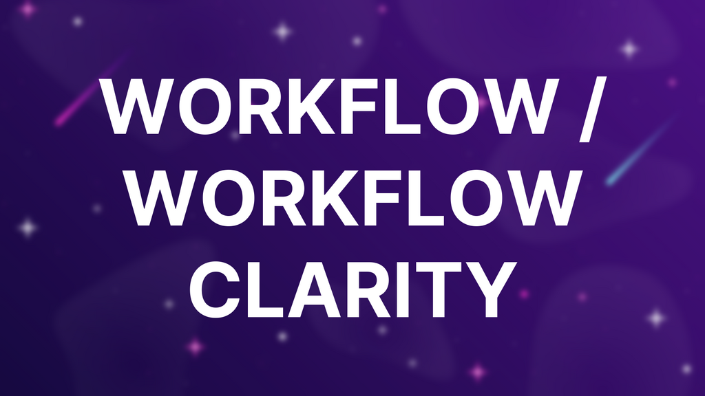 Workflow / Workflow Clarity image