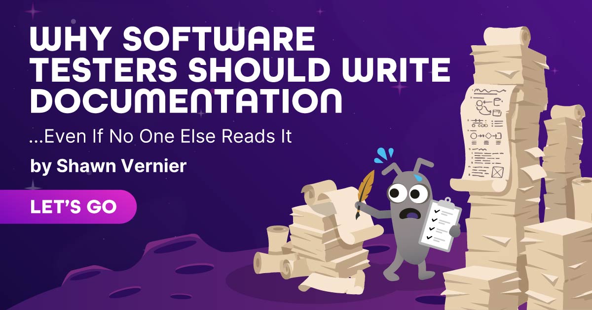 Why software testers should write documentation even if no one else ...