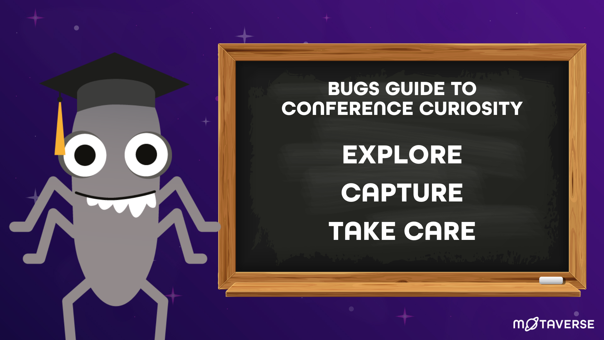 A cartoon bug wearing a graduation cap stands next to a chalkboard that reads "Bugs Guide to Conference Curiosity: Explore, Capture, Take Care" on a purple starry background with the Motaverse logo at the bottom right.