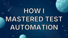 How I Mastered Test Automation image