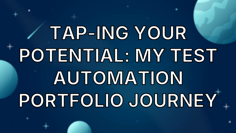  TAP-ing Your Potential: My Test Automation Portfolio Journey image