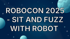  RoboCon 2025 - Sit and fuzz with Robot  image