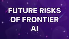 Future Risks of Frontier AI image