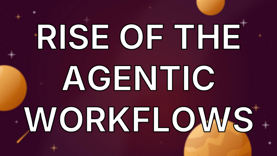 Rise of the Agentic Workflows image