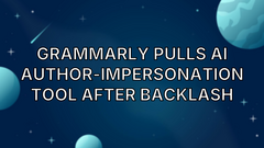 Grammarly pulls AI author-impersonation tool after backlash image