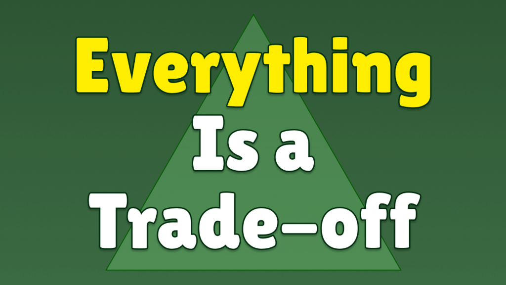 Everything is a Trade-off image
