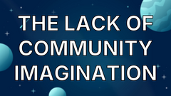 The lack of community imagination image