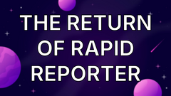 The Return of Rapid Reporter image