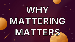 Why Mattering Matters image