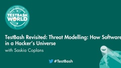 n this session, we revisit Saskia Coplan's talk from TestBash Manchester 2019: 'Threat Modelling: How Software Survives in a Hacker’s Universe' image