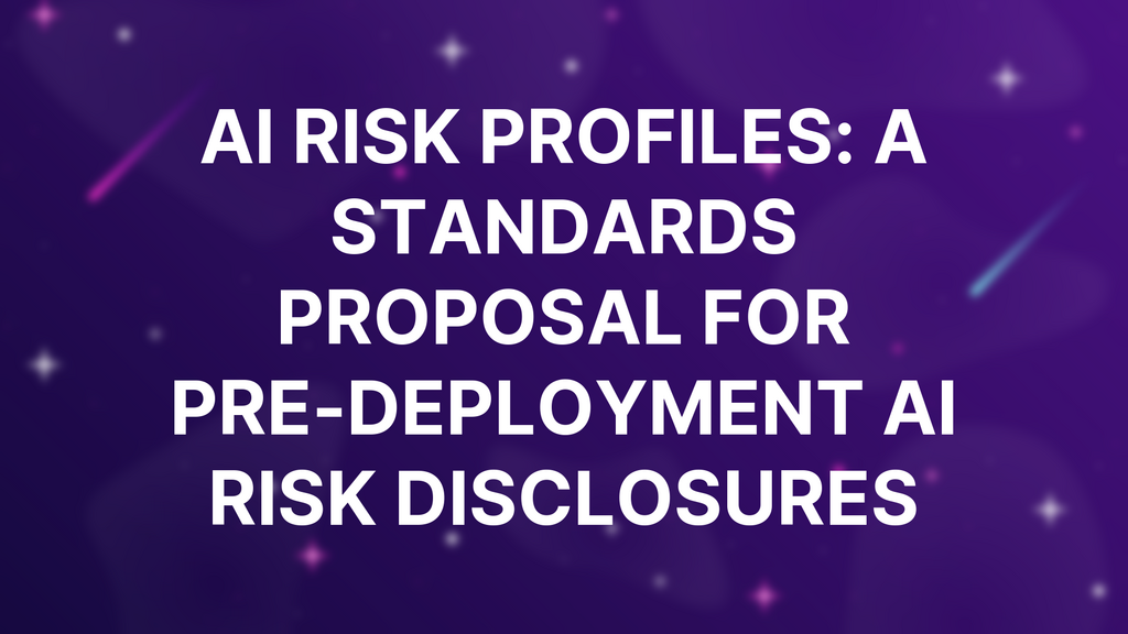 AI Risk Profiles: A Standards Proposal for Pre-deployment AI Risk Disclosures image