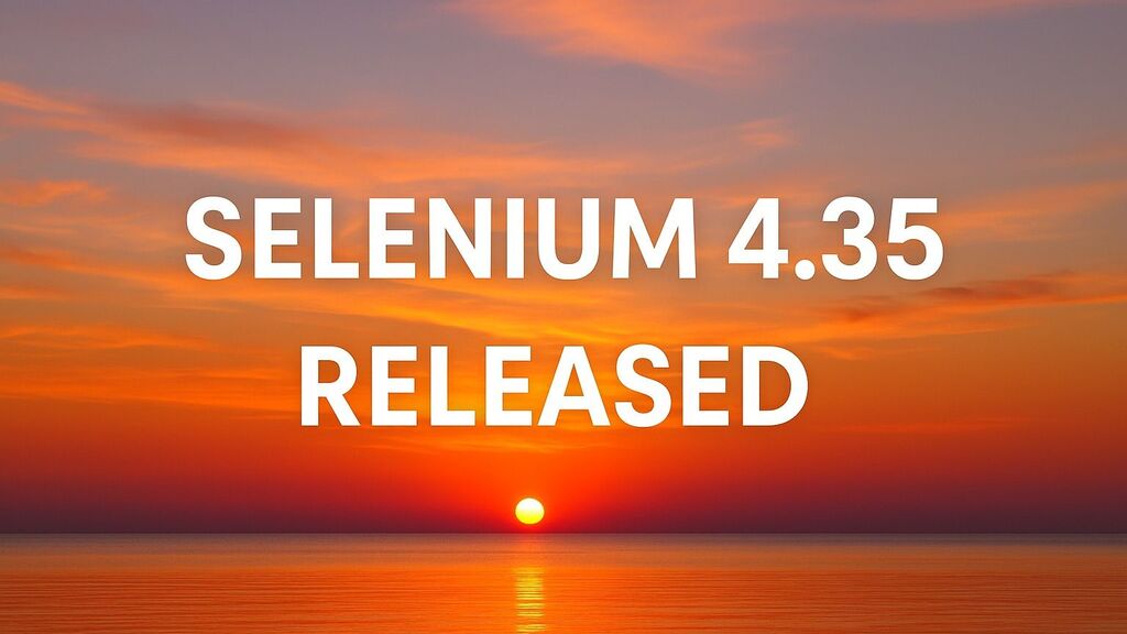 Selenium 4.35 Released! image