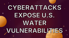 Cyberattacks expose U.S. water vulnerabilities image
