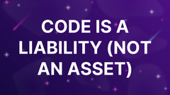 Code is a liability (not an asset) image