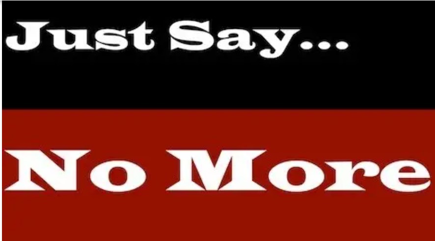 Just Say... No more
