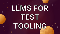 LLMs for Test Tooling image