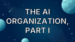 The AI Organization, part I image