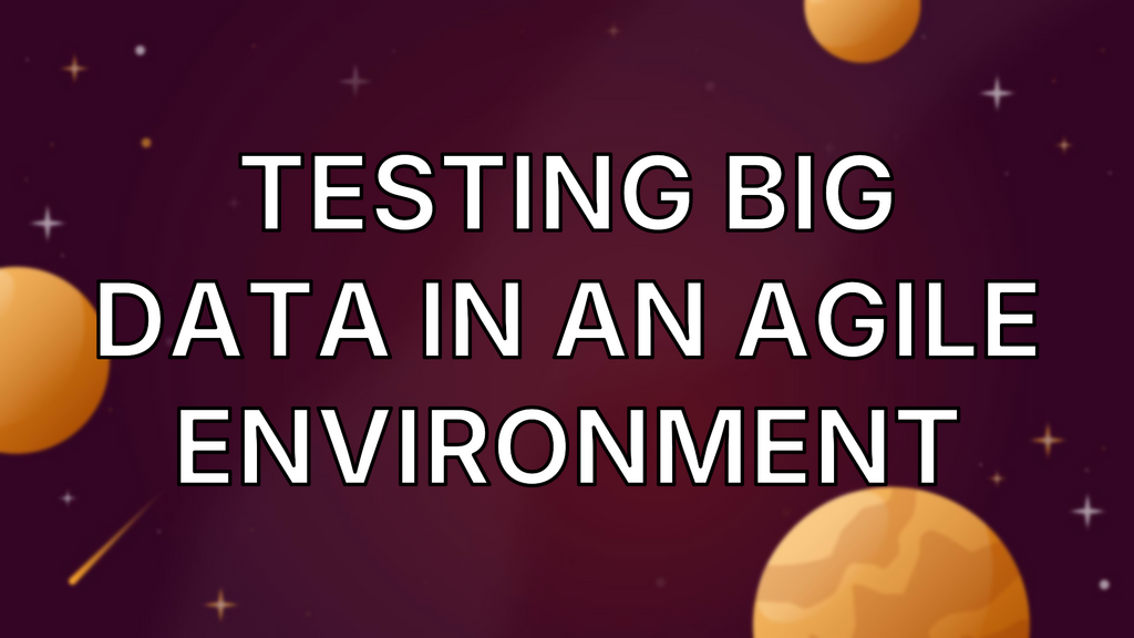 Testing Big Data In An Agile Environment image
