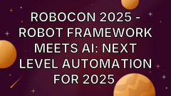  RoboCon 2025 - Robot Framework Meets AI: Next Level Automation for 2025  image