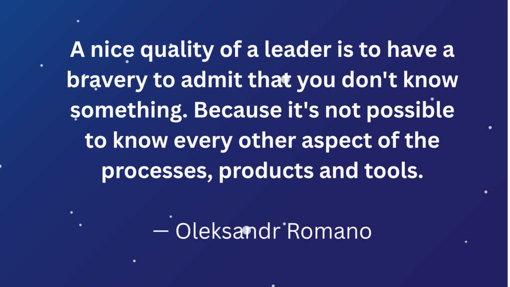 A nice quality of a leader is to have a bravery to admit that you don't know something image