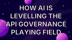 How AI is Levelling the API Governance Playing Field image