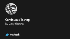Watch "Continuous Testing" with Gary Fleming from TestBash Manchester 2019 image