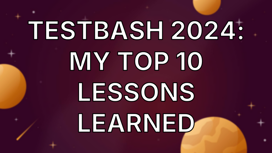 TestBash 2024: My Top 10 Lessons Learned image