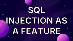 SQL Injection as a Feature image