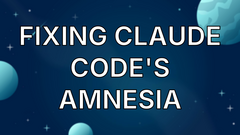 Fixing Claude Code's amnesia image