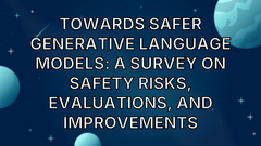 Towards Safer Generative Language Models: A Survey on Safety Risks, Evaluations, and Improvements image