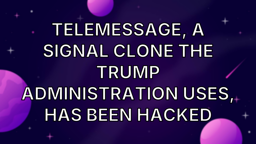TeleMessage, a Signal clone the Trump administration uses, has been hacked image