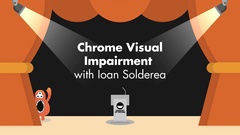 Learn about Chrome Visual Impairment in this short video image