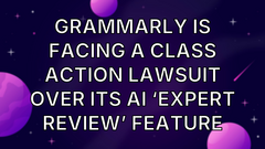 Grammarly Is Facing a Class Action Lawsuit Over Its AI ‘Expert Review’ Feature image