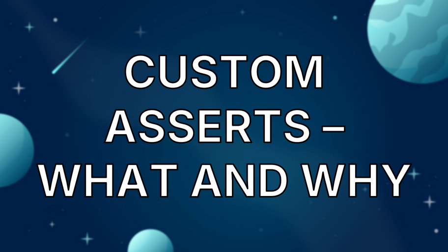 Custom Asserts – what and why image