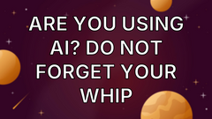 Are you using AI? Do not forget your whip image