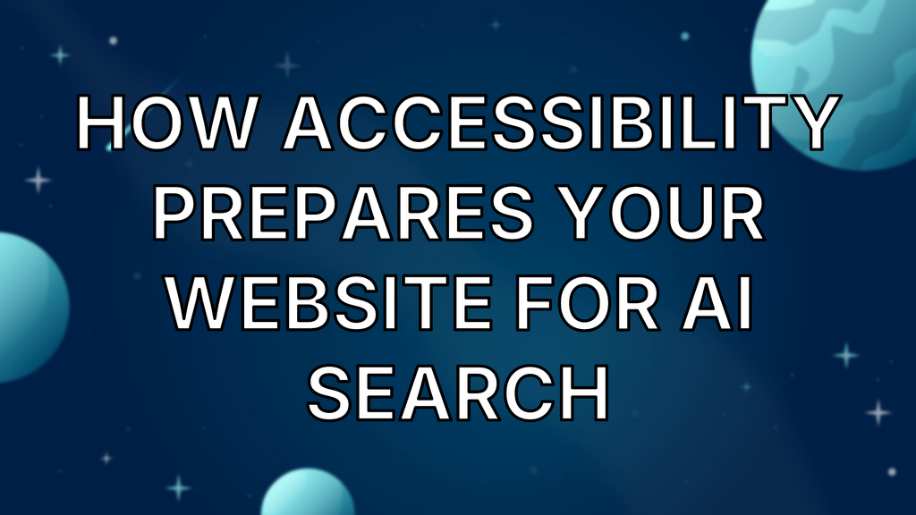 How Accessibility Prepares Your Website For AI Search image